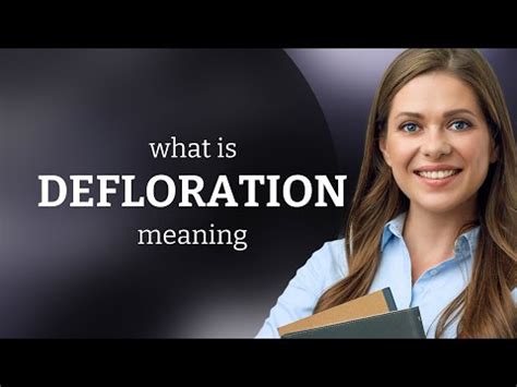 defloration|Defloration Definition & Meaning